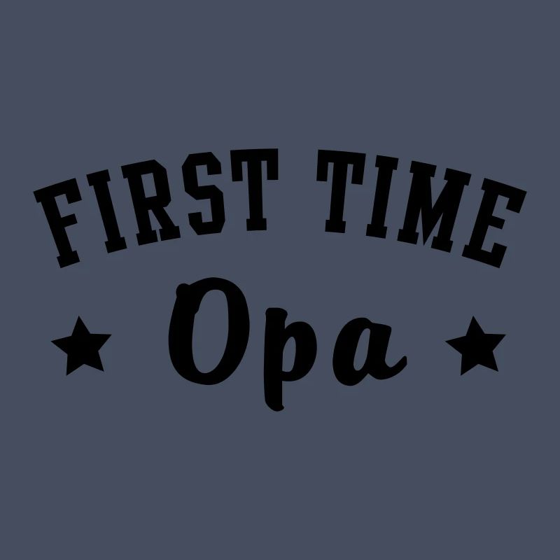 FIRST TIME Opa