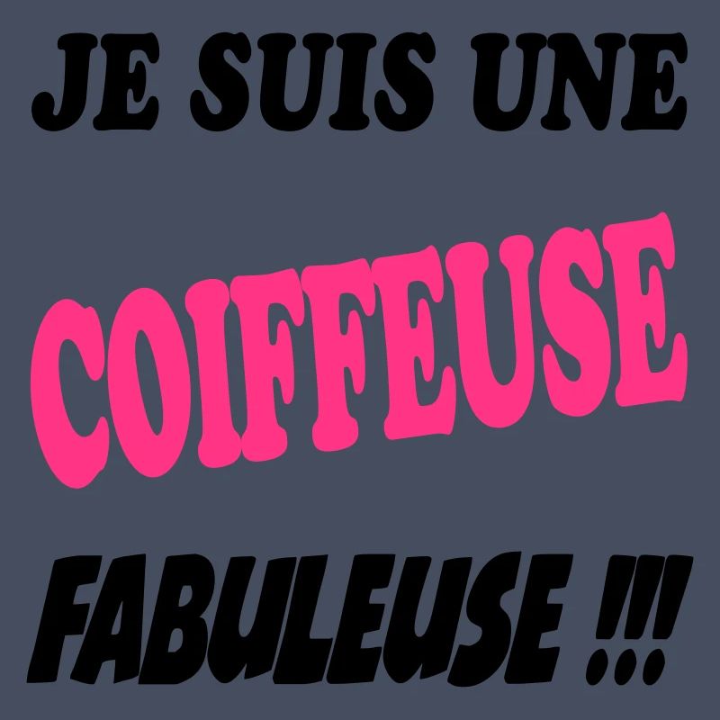 Je suis une coiffeuse fabuleuse !!!