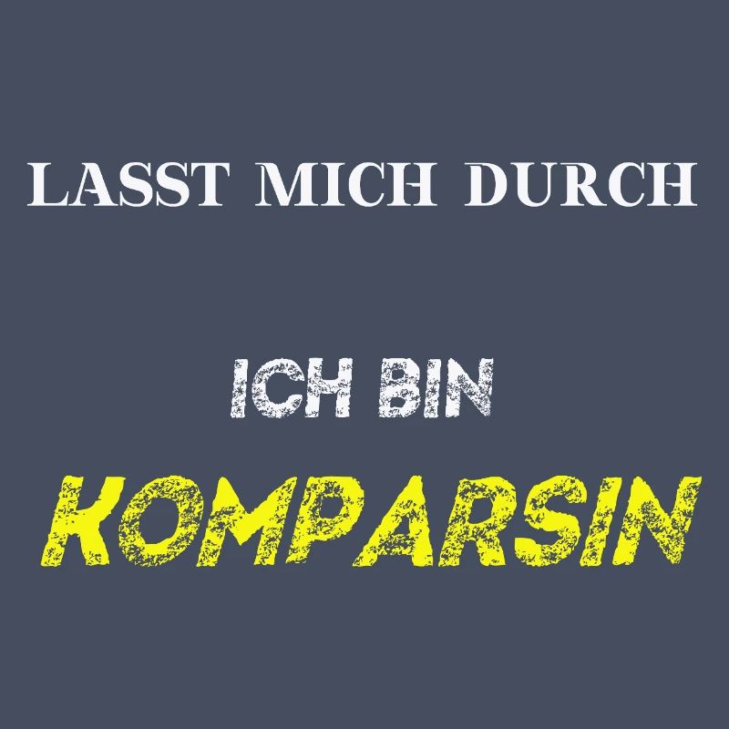 Lasst mich durch ich bin Komparsin Geschenkidee