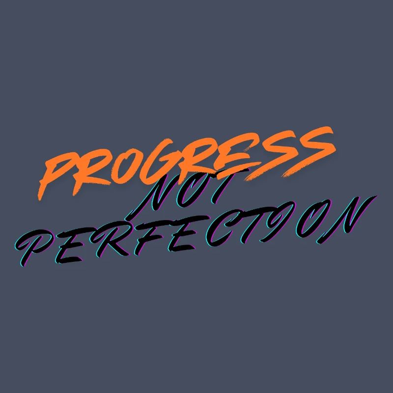 Le progrès, pas la perfection !