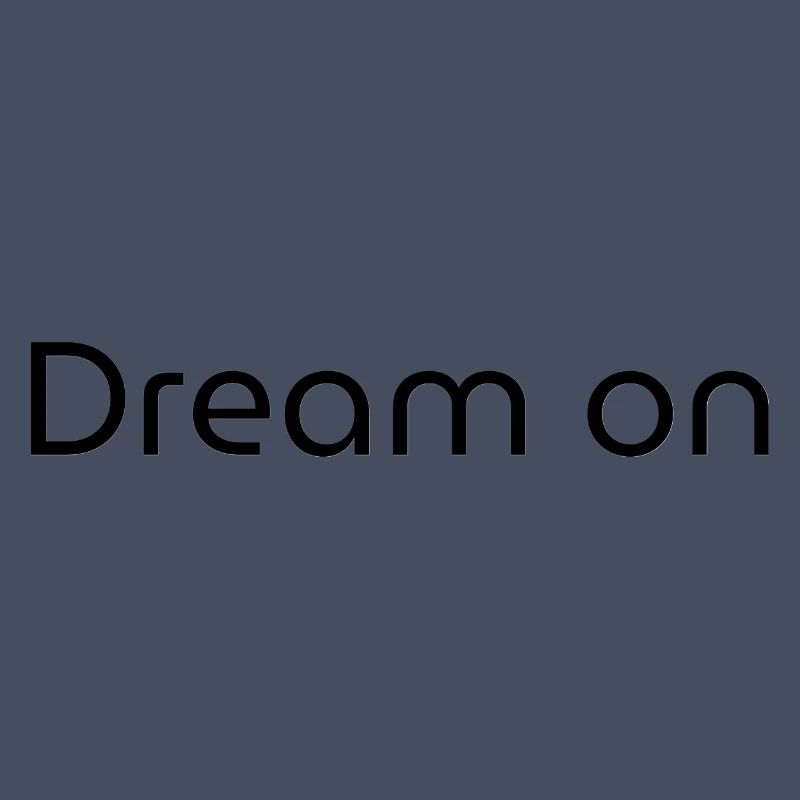 Dream On - Citation de motivation Pull à capuche