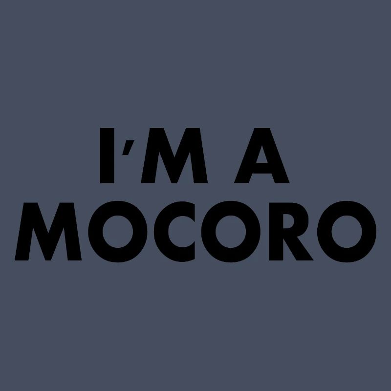 I'm a mocoro