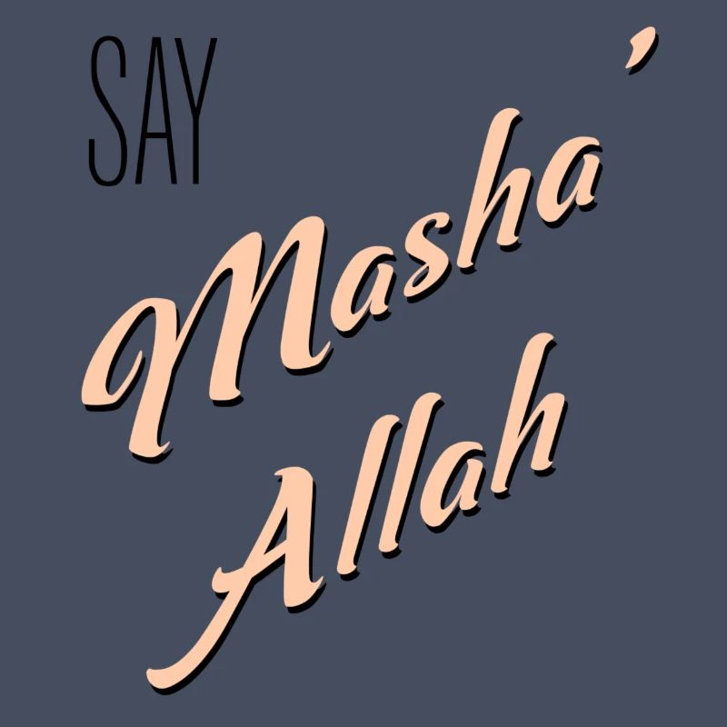 Say MashaAllah