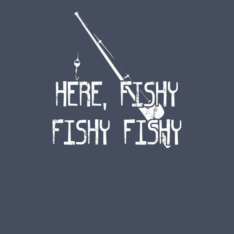 HERE FISHY FISHY FISHY
