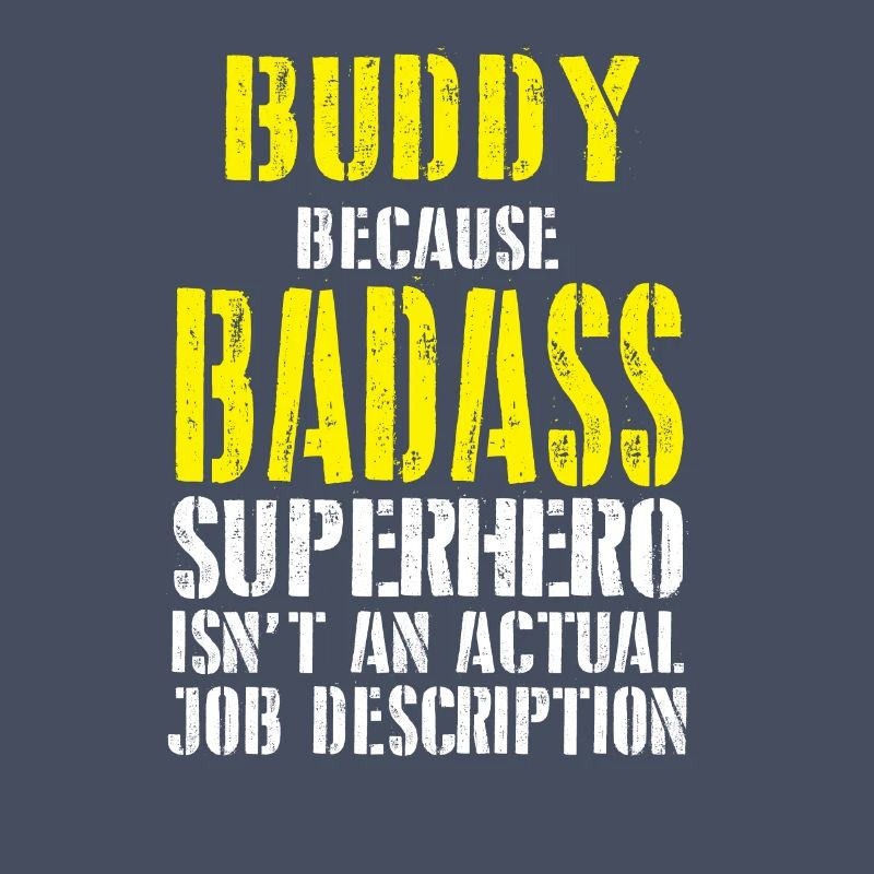 Buddy Parce que Superhero n'est pas une description de poste