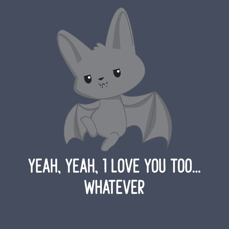 Bat - Bat T-Shirt - Sarcasm