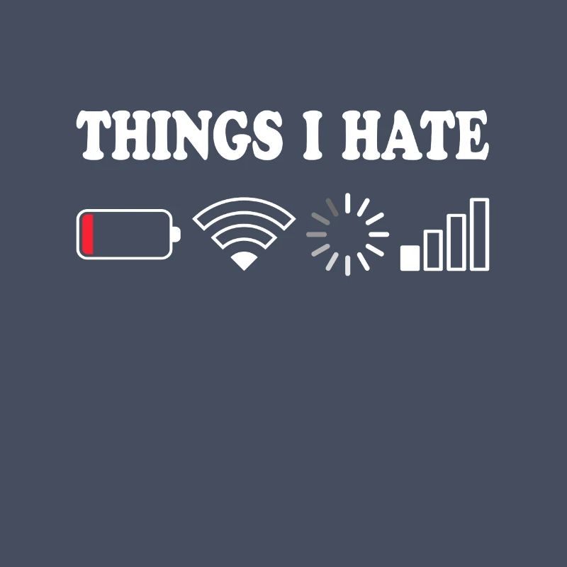Things I Hate Pas de réception Batterie Vide Objets Hasse