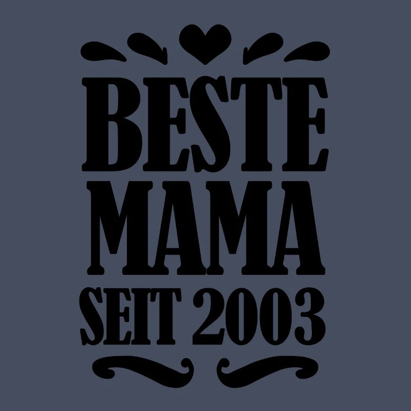 Beste Mama seit 2003 - Beste Mutter seit 2003