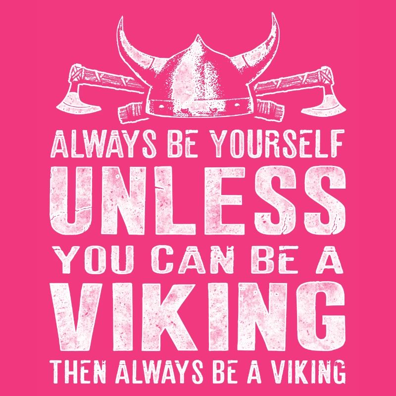 Sei immer ein Wikinger Viking