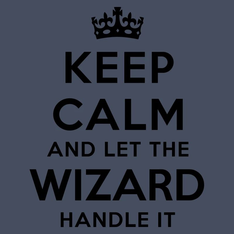 keep calm let wizard handle it