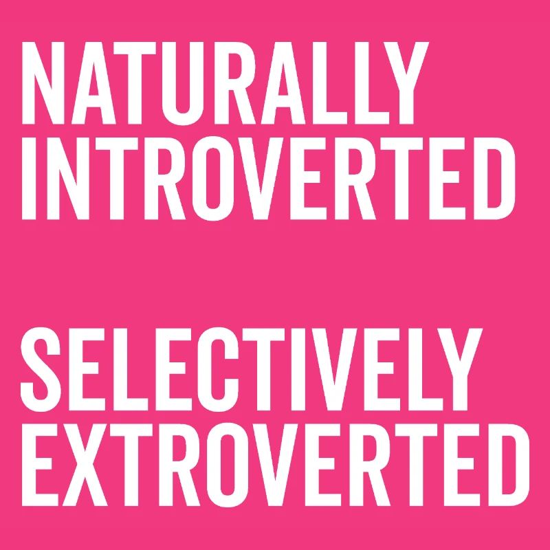 Naturally Introverted Selectively Extroverted