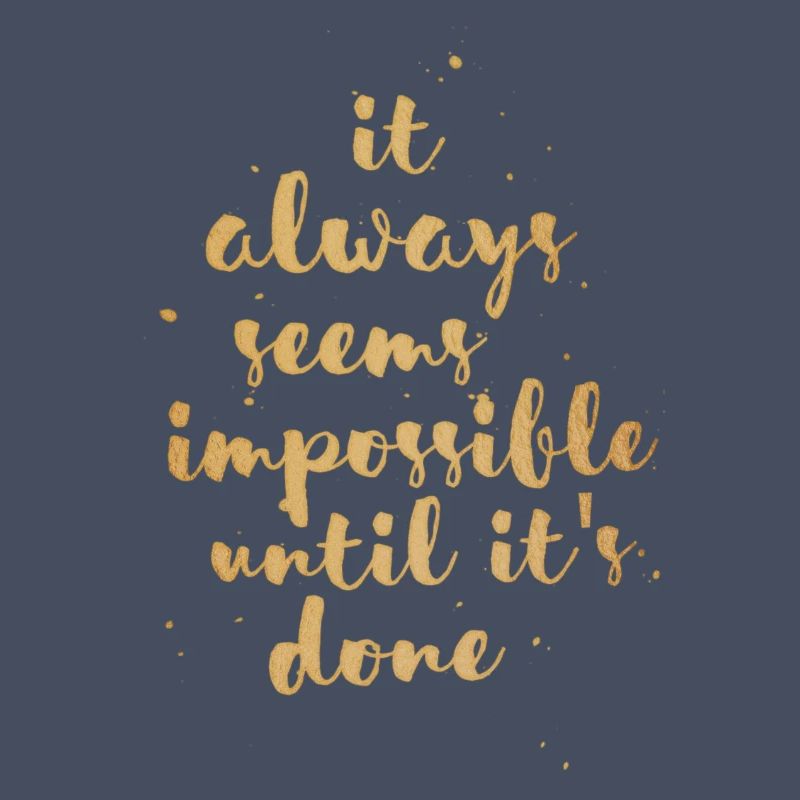 Impossible Until Done
