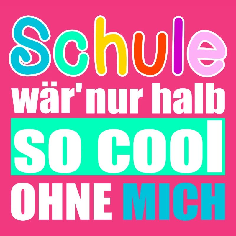 Schule Einschulung Schulbeginn cooler Spruch