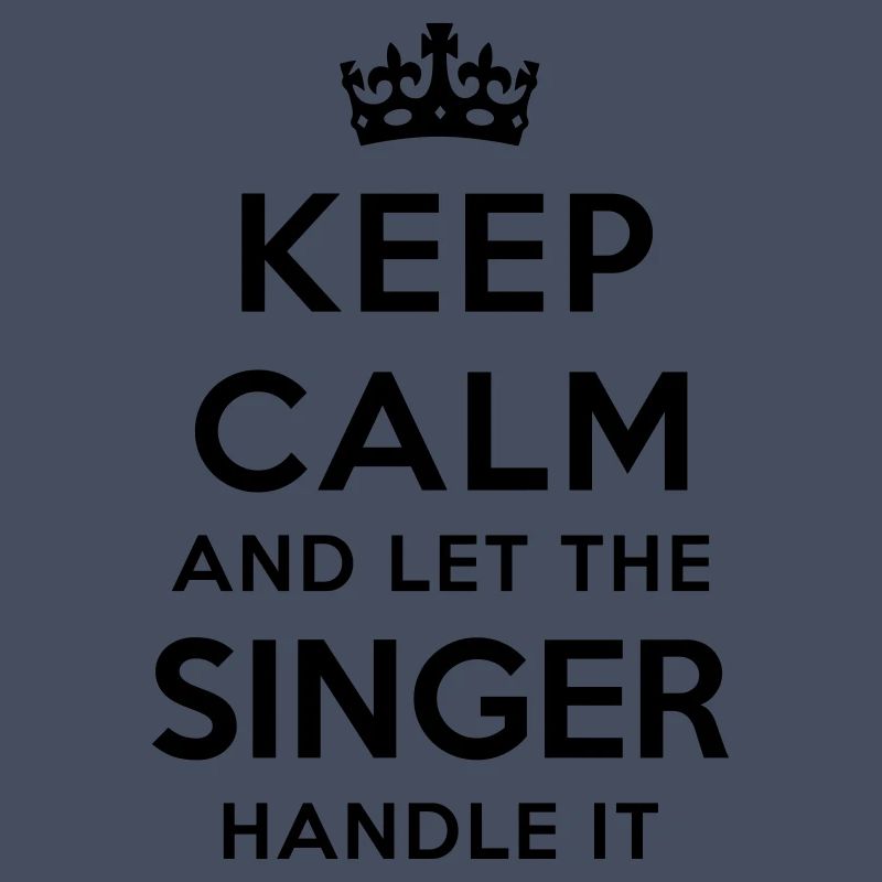 keep calm let singer handle it