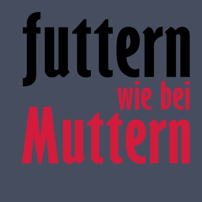 futtern wie bei muttern