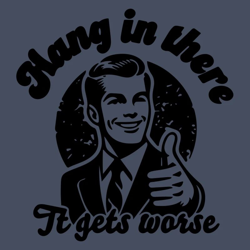 bleib dran, es wird schlimmer