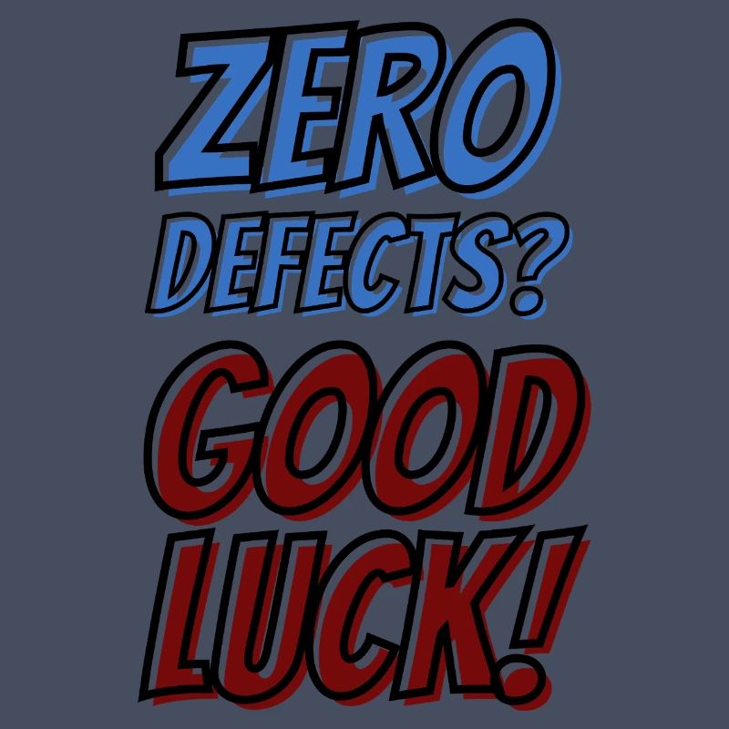 Zero Defects Good luck