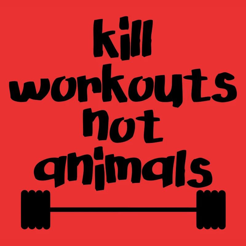 Kill workouts - not animals