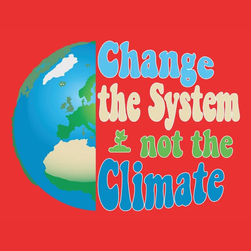 Change the system, not the climate