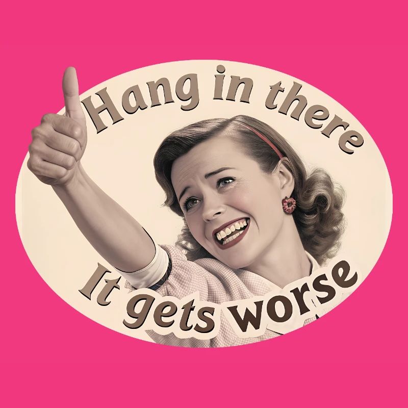 Bleib dran, es wird schlimmer