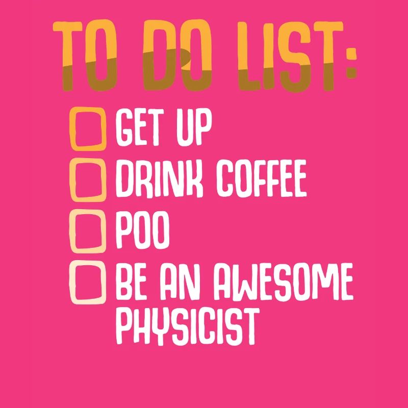 Physics Physicist Physics Student Physics Teacher