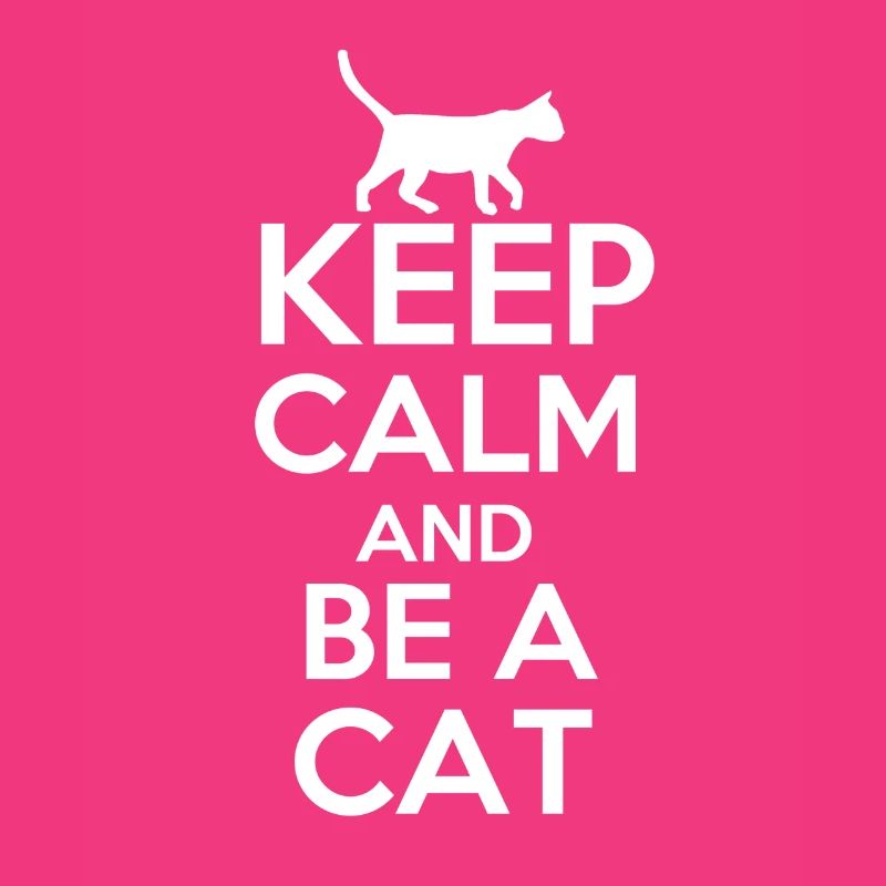 Keep calm and be a cat!