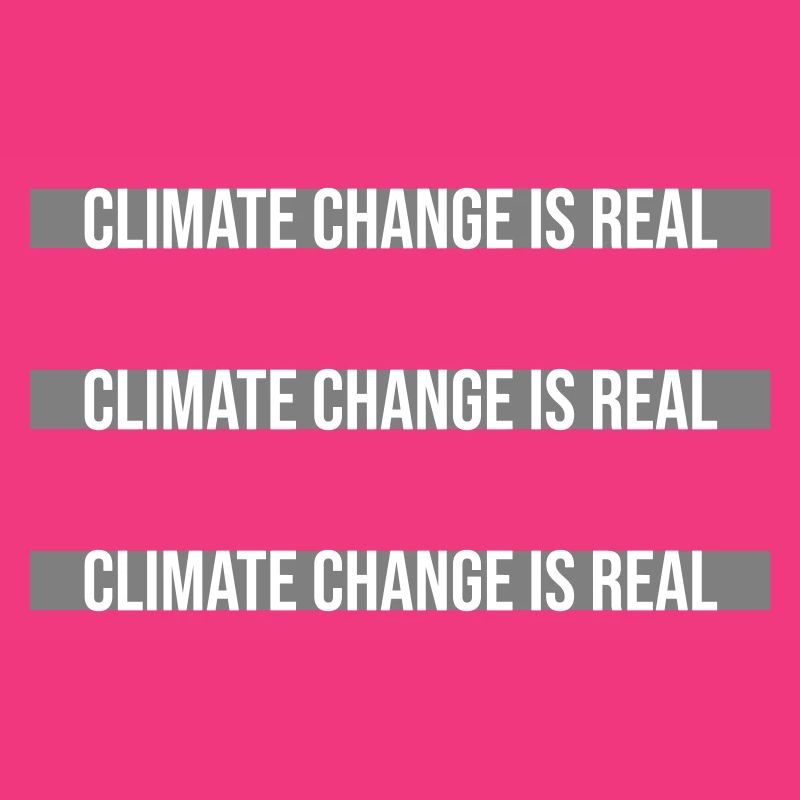 Climate Change Is Real Climate Change Science