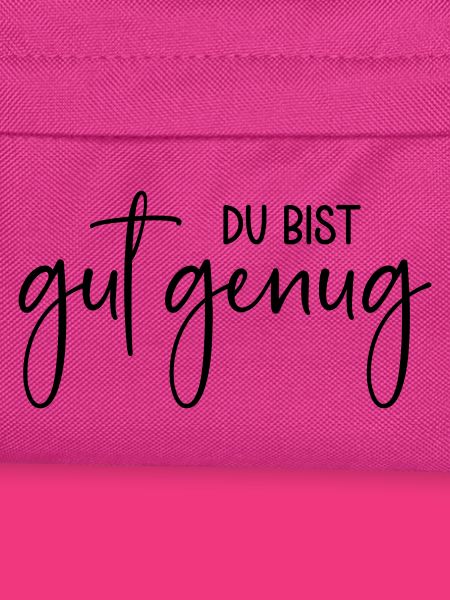 Du bist gut genug