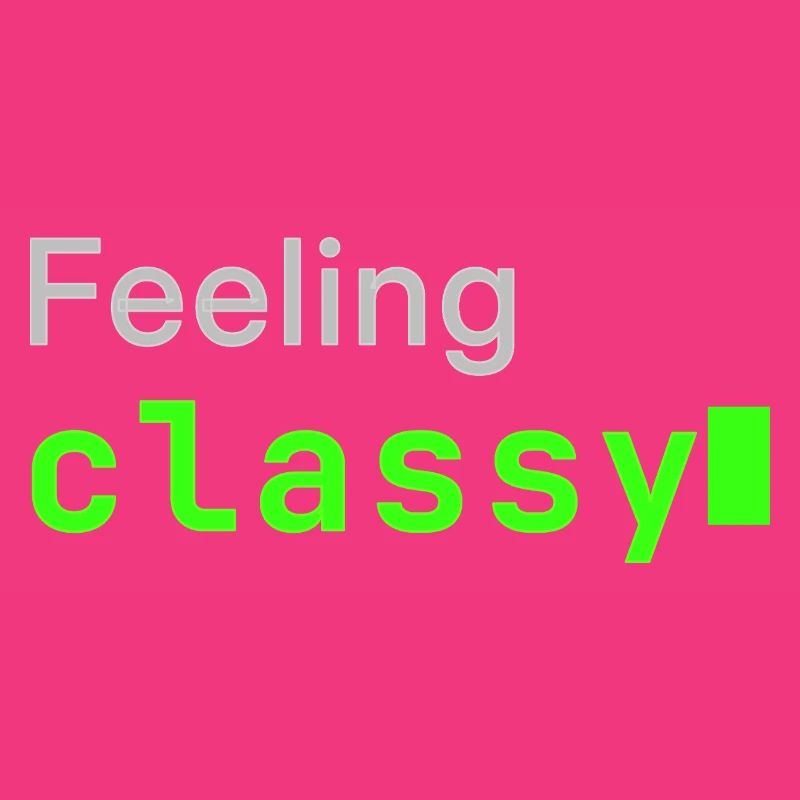Feeling classy | Developer mood