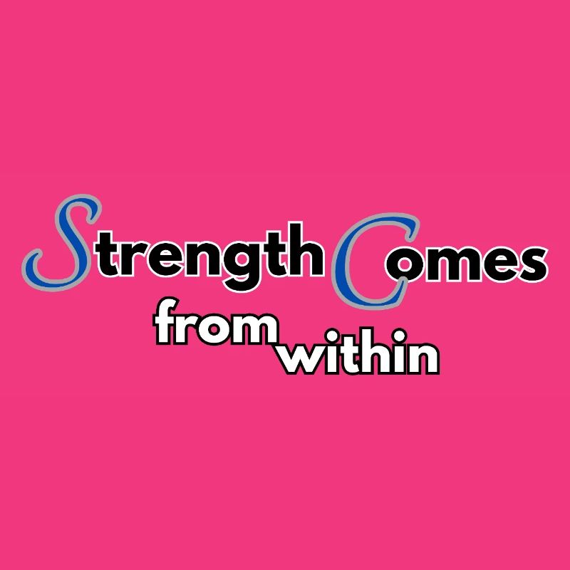 Strength comes from within