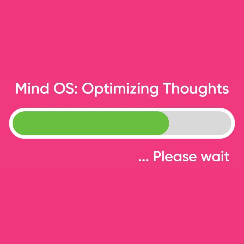 Mind OS Optimizing Thoughts... Please Wait