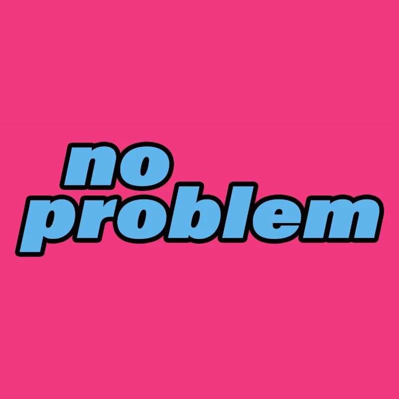 NO PROBLEM
