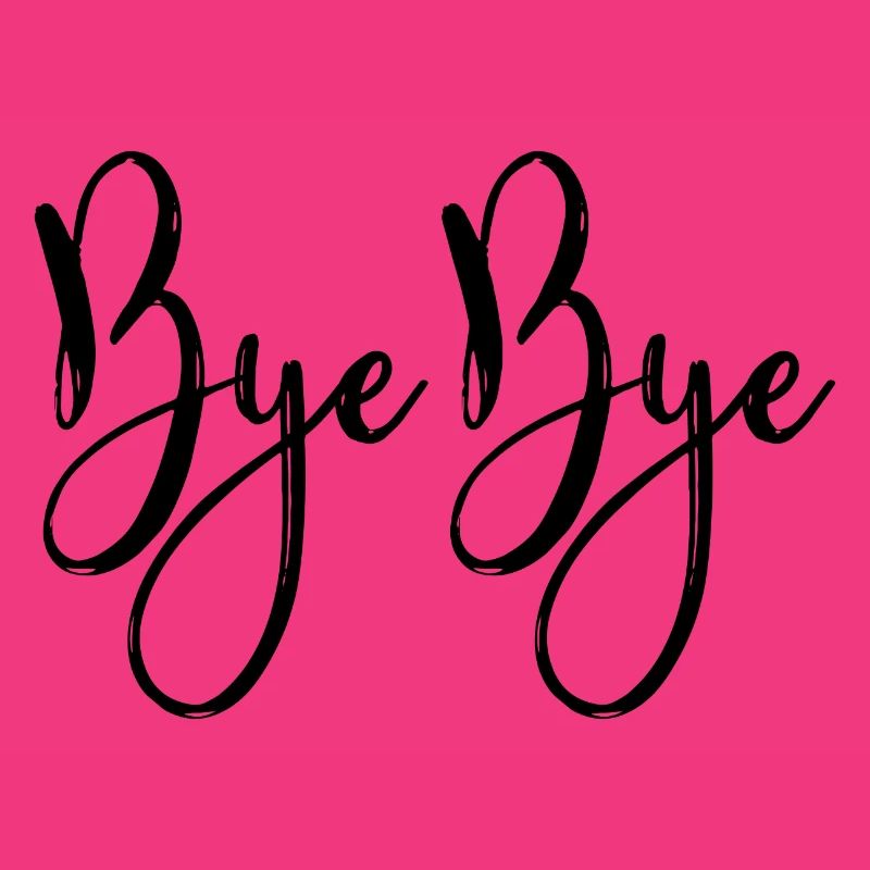 Bye bye