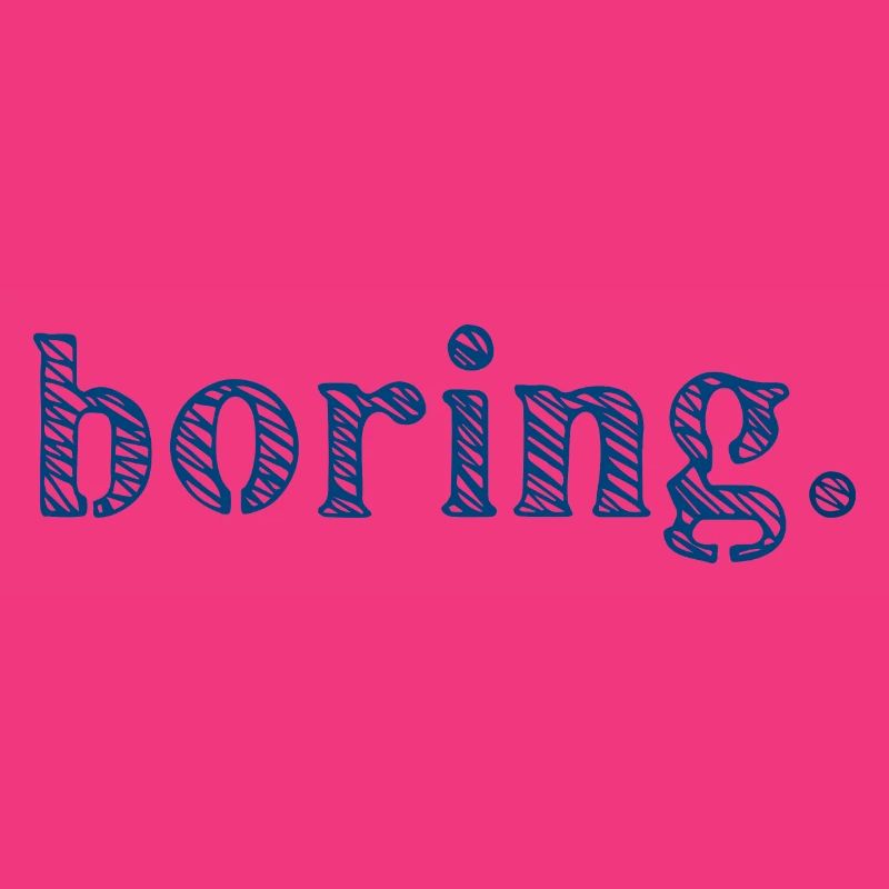 Boring Boredom