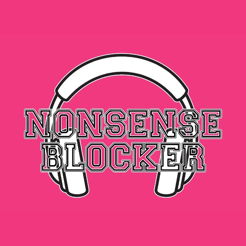 Nonsense Blocker - Kopfhörer mit Botschaft