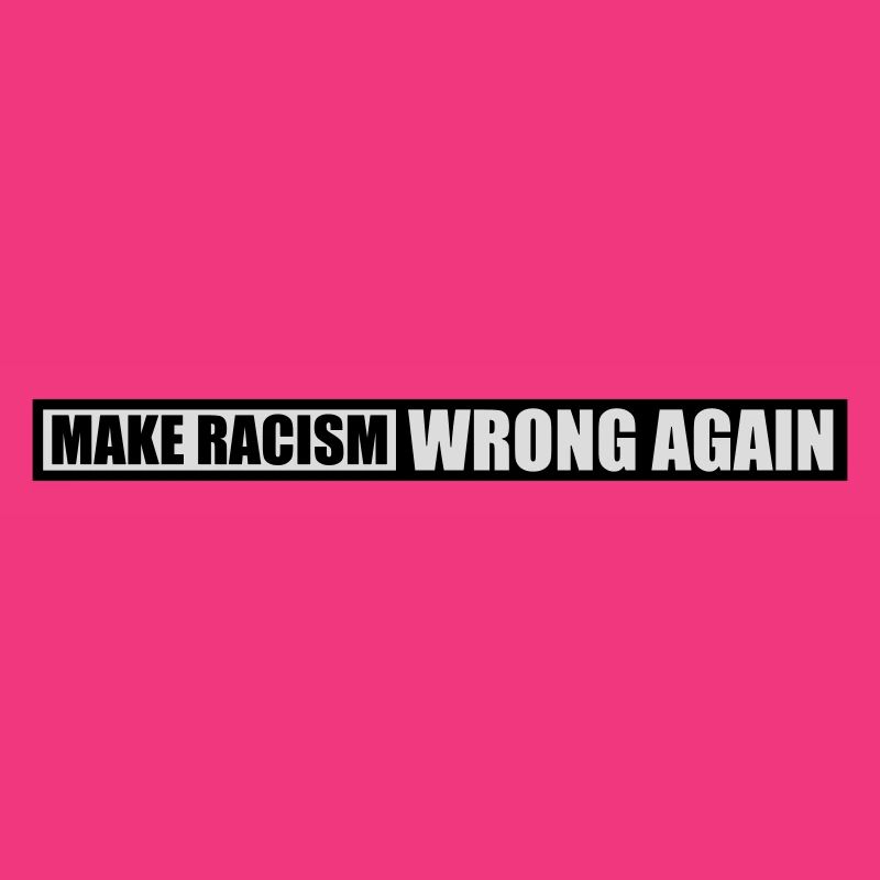 make racism wrong again