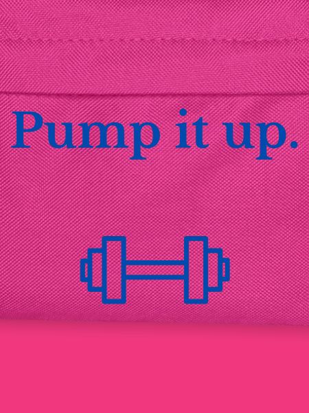 Pump it up