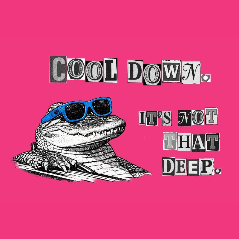 Cool Down – It's Not That Deep Crocodile Meme
