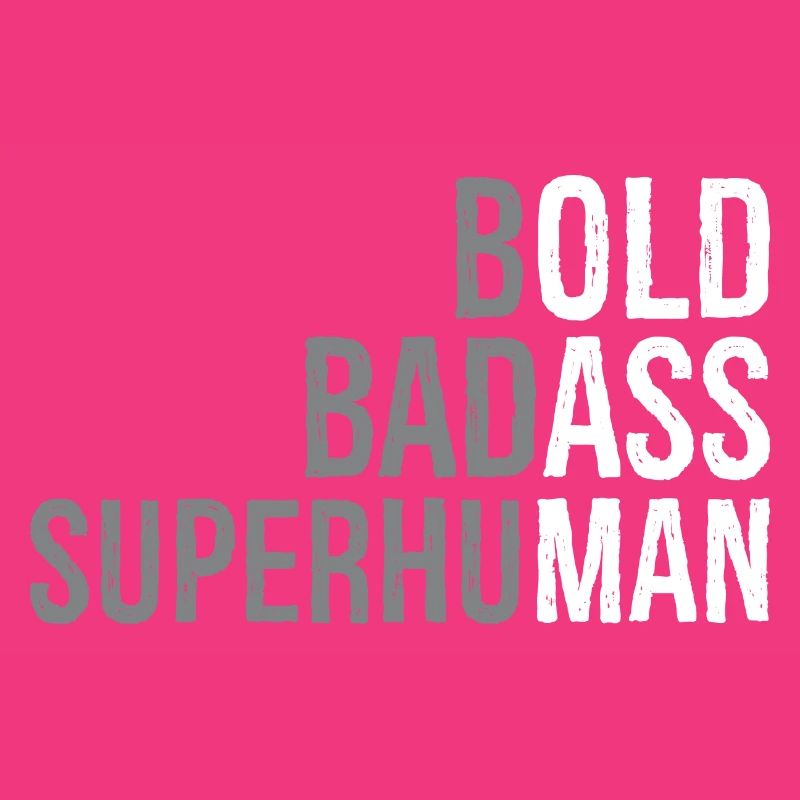 Bold Badass Superhuman