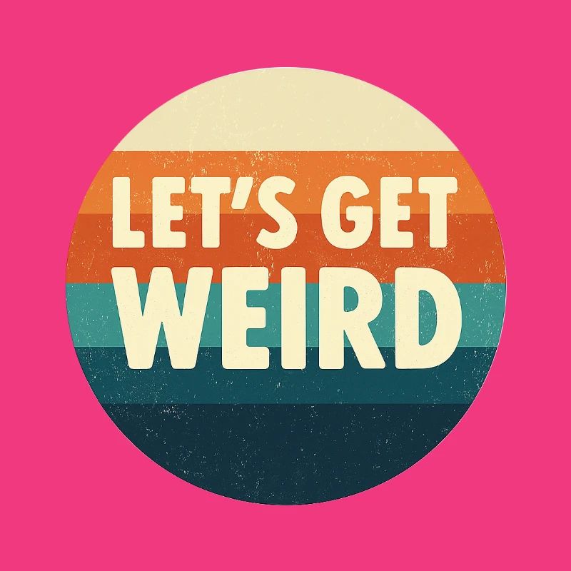 Let's Get Weird Retro Circle