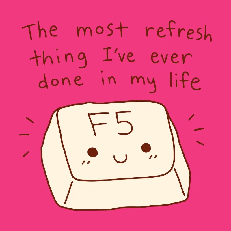 Le jeu de mots technique F5 Key Refresh Thing Most Refresh