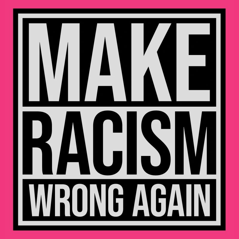 make racism wrong again