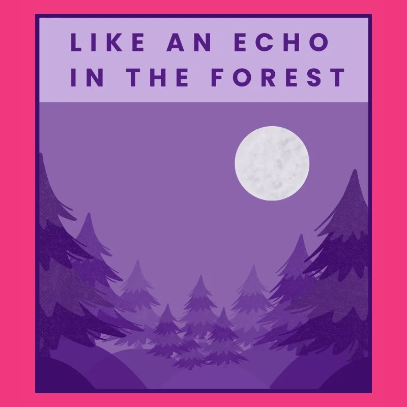 Wie ein Echo im Wald