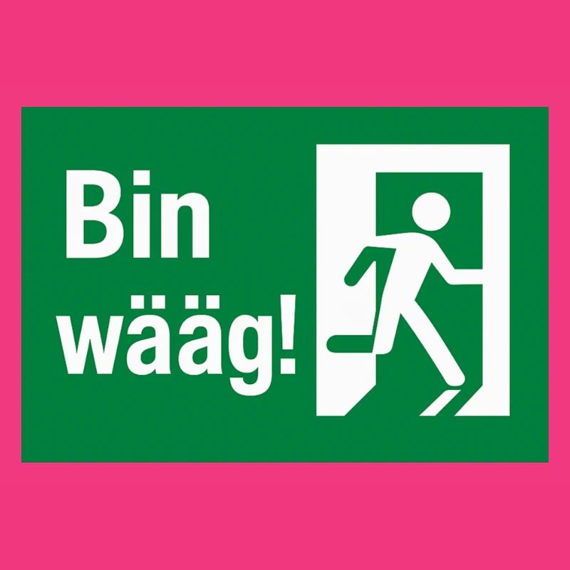 Bin wääg Exit Humor