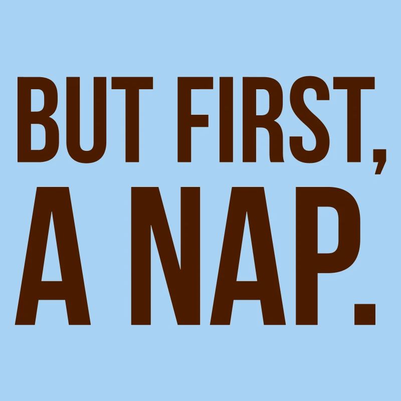 But first a NAP
