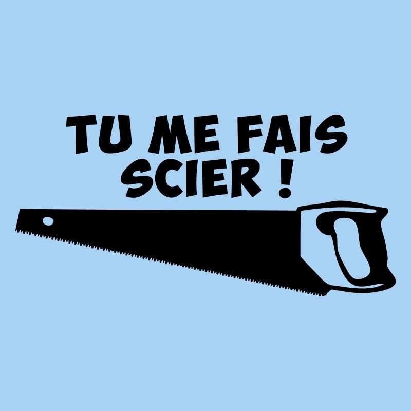 tu me fais scier