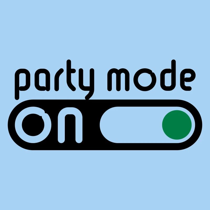 Party Mode On (Partying / Switch On)