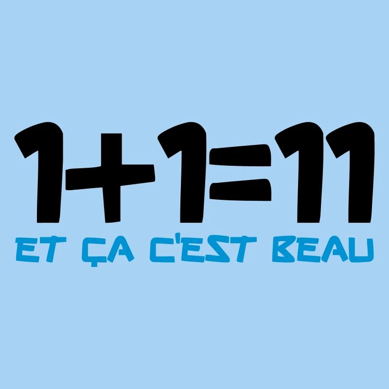 1+1=11 et ça c'est beau