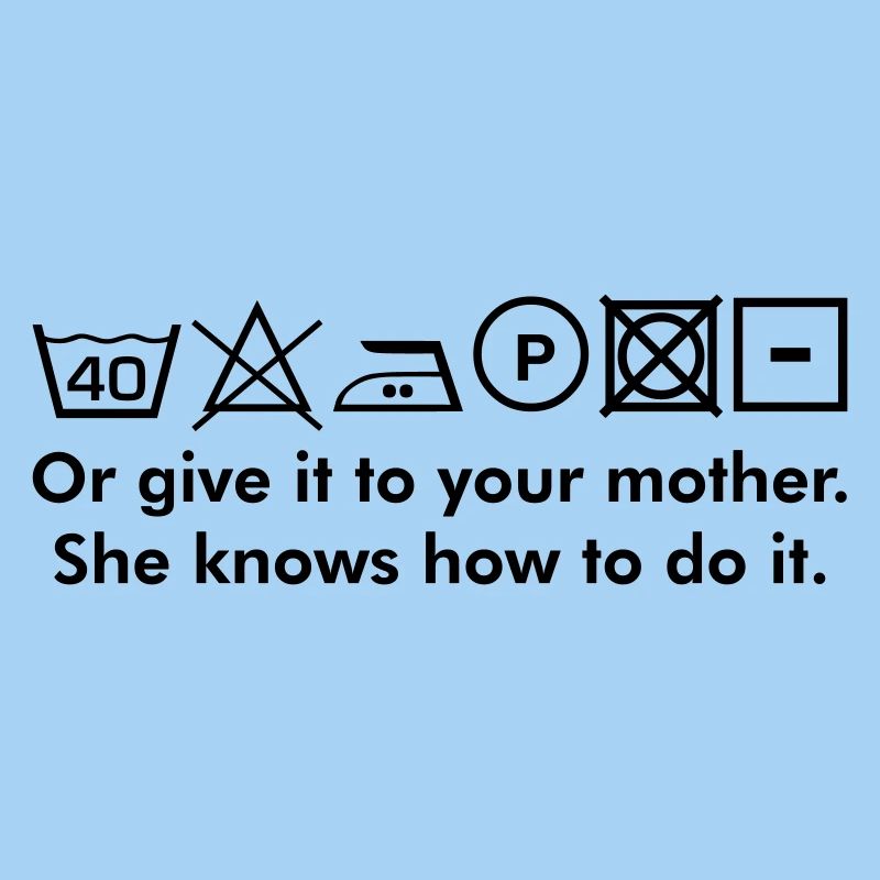 Instructions de lavage ou le donner à votre mère texte culte