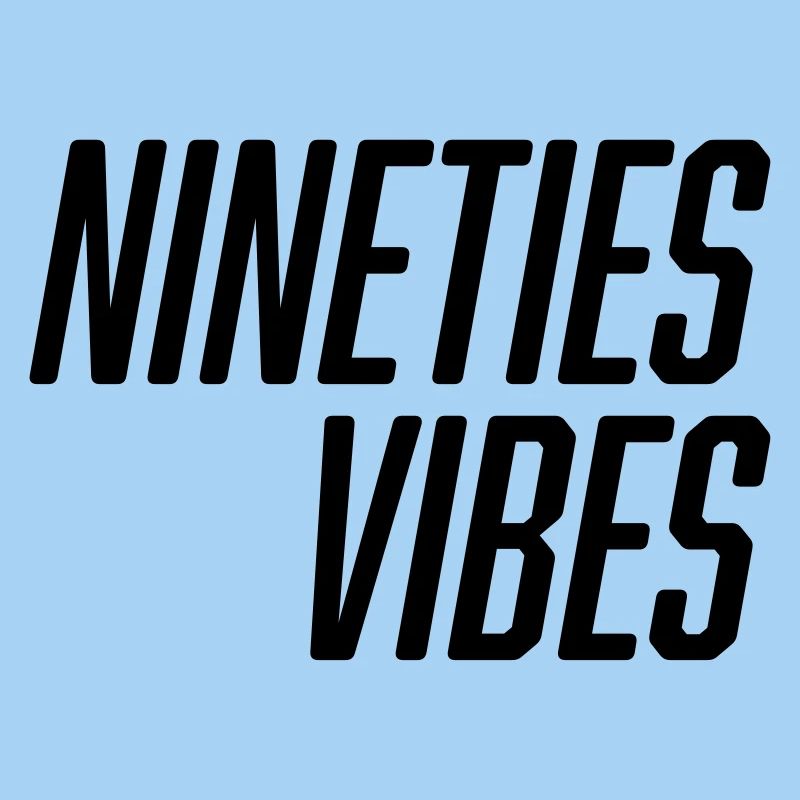Nineties Vibes